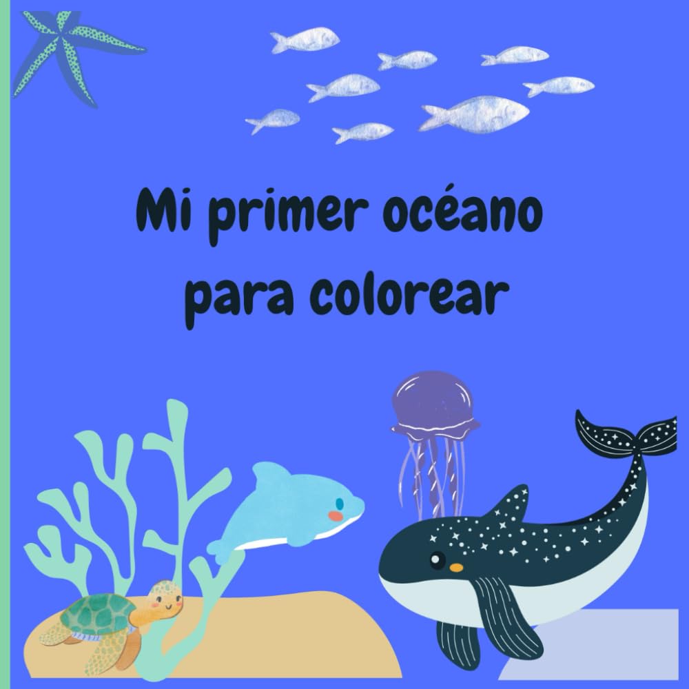 Mi primer oceano: Divertido libro para colorear educativo sobre los animales del océano (Esp. vers)