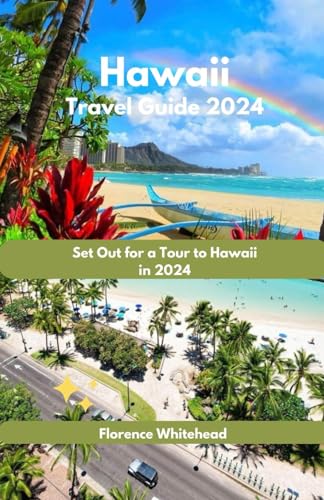Hawaii Travel Guide 2024: Set Out for a Tour to Hawaii in 2024 image 2