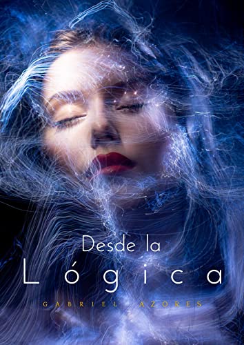 Desde la Lógica ( Toda la verdad )