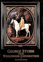 George Stubbs and the Wedgwood Connection 0951123602 Book Cover