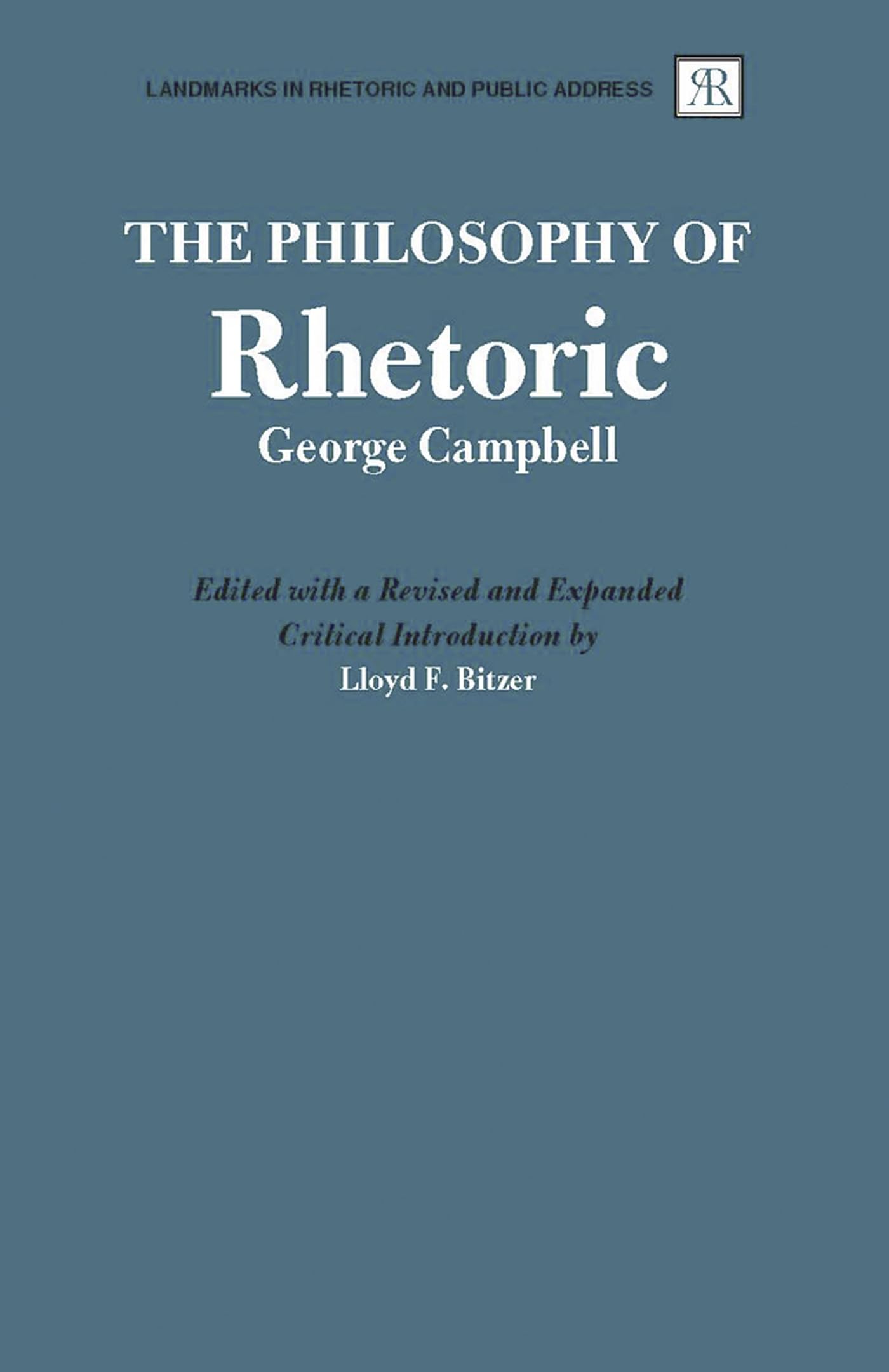 The Philosophy of Rhetoric (Landmarks in Rhetoric and Public Address)