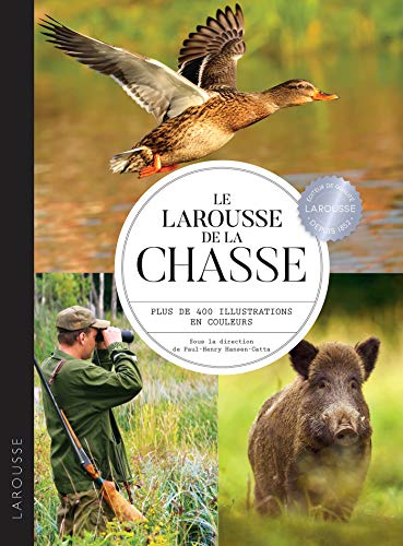 Télécharger Le Larousse de la chasse PDF