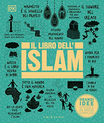 Formato: Libro rilegato Il libro dell\'Islam. Grandi idee spiegate in modo semplice. Ediz. a colori