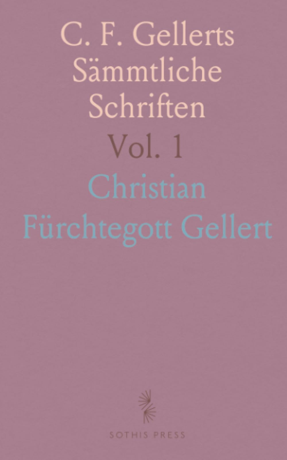 C. F. Gellerts Sämmtliche Schriften