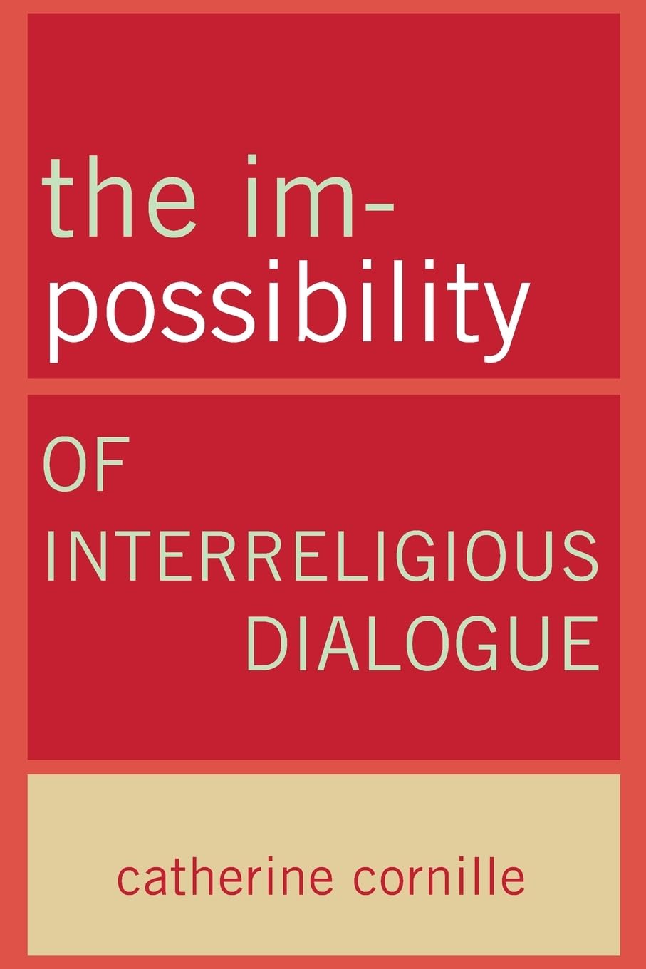 The Im-Possibility of Interreligious Dialogue