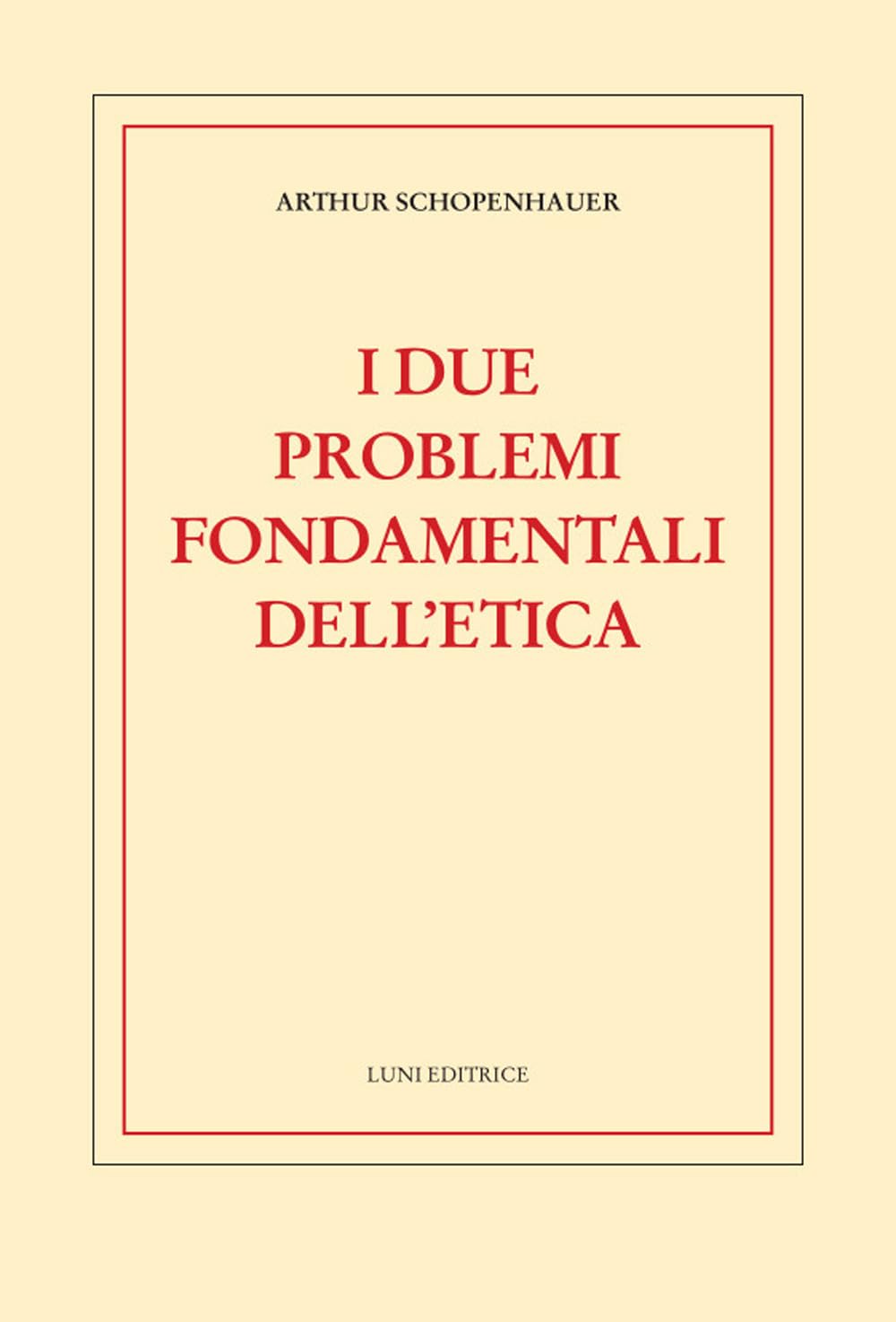 I Due Problemi Fondamentali Dell'etica - 4