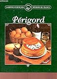  Périgord (La bonne cuisine des régions de France.)