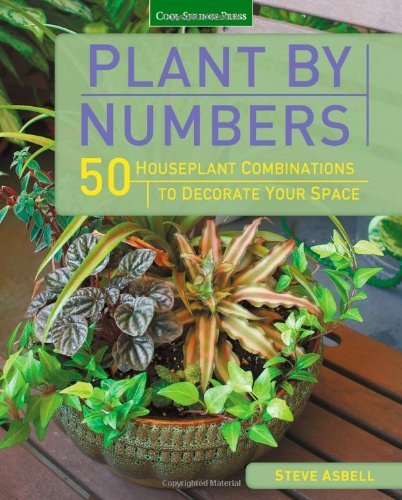 Plant by Numbers: 50 Houseplant Combinations to Decorate Your Space