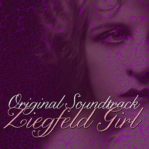 Ziegfeld Girl (Original Soundtrack) [Explicit] von VARIOUS ARTISTS bei Amazon Music Amazon.de
