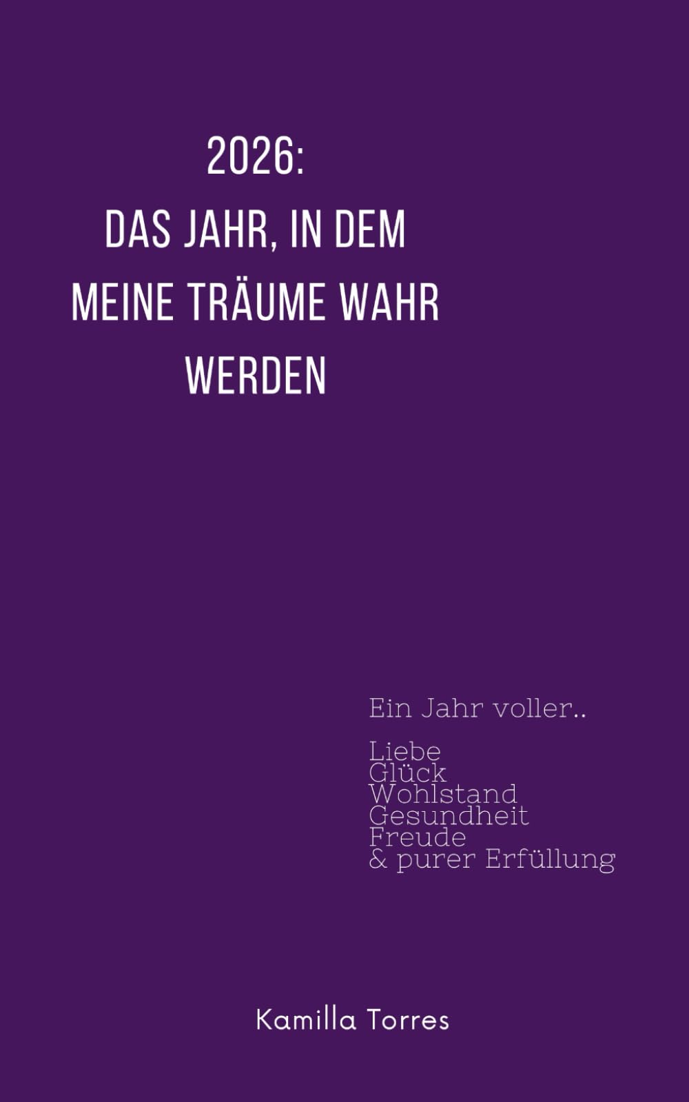 2026: Das Jahr, in dem meine Träume wahr werden