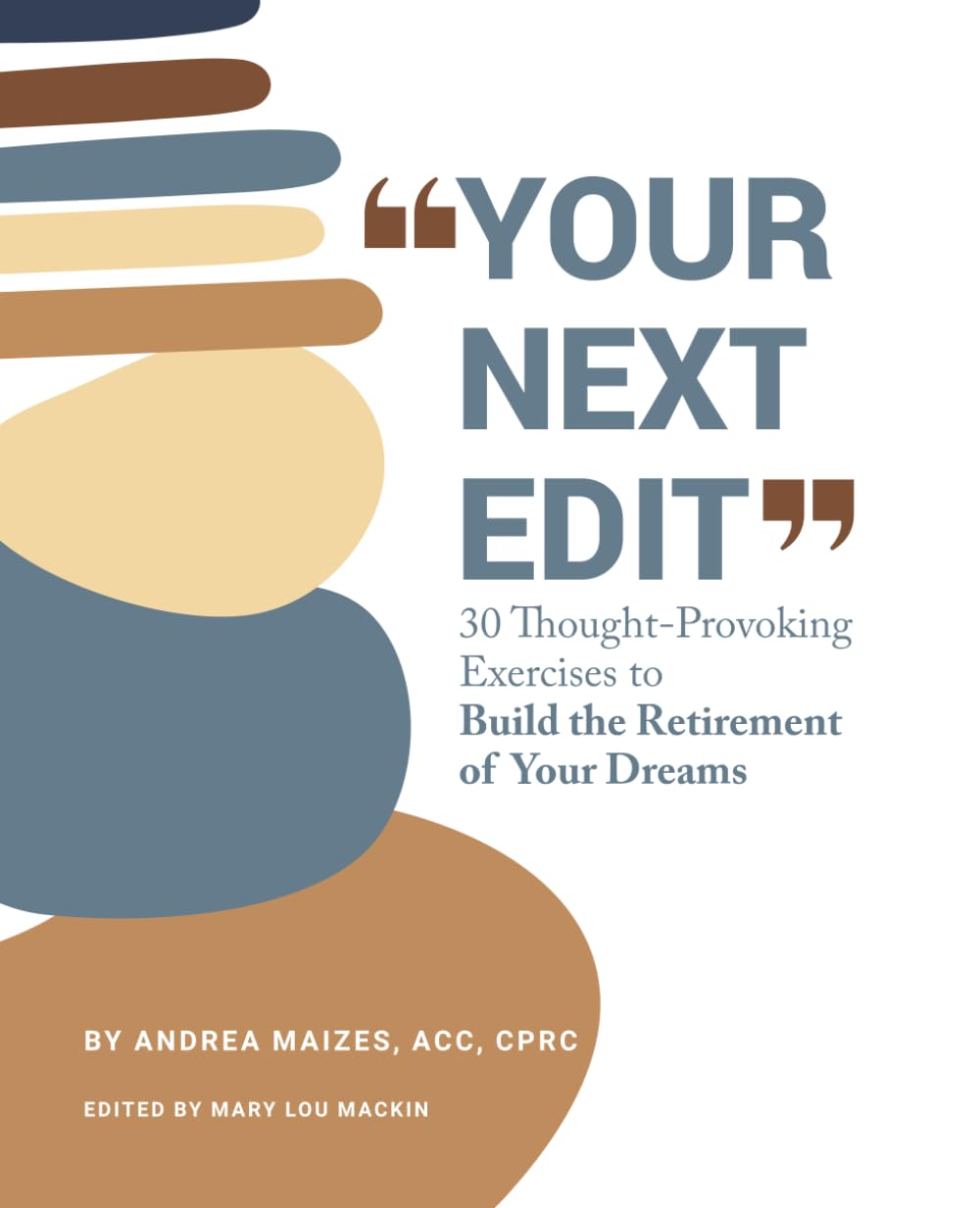 "Your Next Edit": 30 Thought-Provoking Exercises to Build the Retirement of Your Dreams