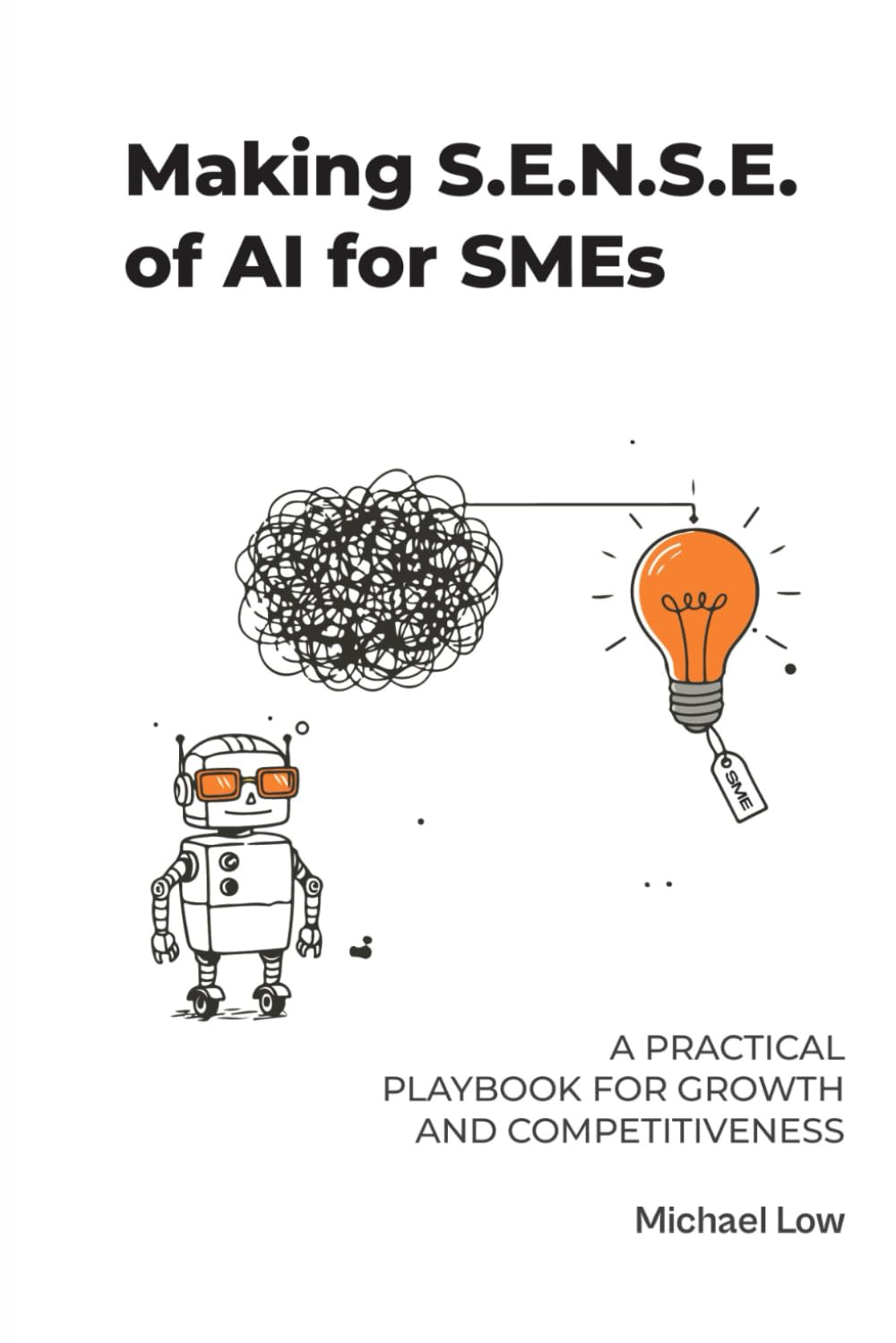 Making S.E.N.S.E. of AI for SMEs: A Practical Playbook for Growth and Competitiveness