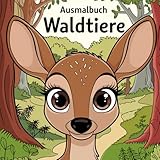 Photo Gallery waldtiere entdecken und ausmalen - ein kreatives abenteuer für kinder ab 4 jahren mit 55 wunderschönen ausmalbildern Photo Gallery waldtiere entdecken und ausmalen - ein kreatives abenteuer für kinder ab 4 jahren mit 55 wunderschönen ausmalbildern