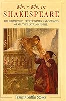 Who's Who in Shakespeare. the Characters, Proper Names, and Sources of All the Plays and Poems B006N3MR7M Book Cover