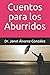 Cuentos para los Aburridos (Spanish Edition)