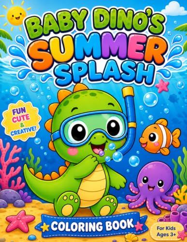 Baby Dino's Summer Splash Coloring Book for Toddler: Cute Baby Dino and Sea Animal Coloring Pages for Boys & Girls Ages 3-8, Fun Summer Activity Book