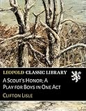  A Scout\'s Honor; A Play for Boys in One Act