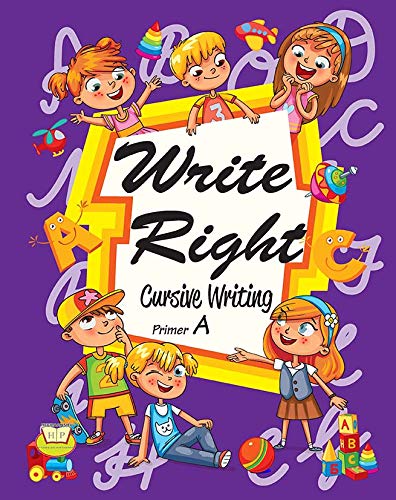 Write Right Cursive Writing Book Primer A Handwriting Workbook, Letter Tracing & Practice Beginning For Children - Kids Handwriting Practice Workbook Writing Book To Master Letters Words & Sentences