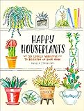 Happy Houseplants: 30 Lovely Varieties to Brighten Up Your Home