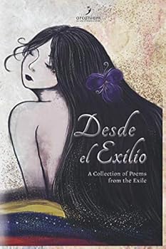 Paperback Desde el Exilio: A Collection of Poems from the Exile (Spanish Edition) [Spanish] Book