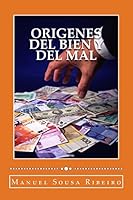 Origenes del Bien Y del Mal: Una Vision de la Vida Y Una Mirada a la Sociedad 1512055050 Book Cover