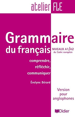 Grammaire Du Francais: Livre A1/A2 Version Pour Anglophones