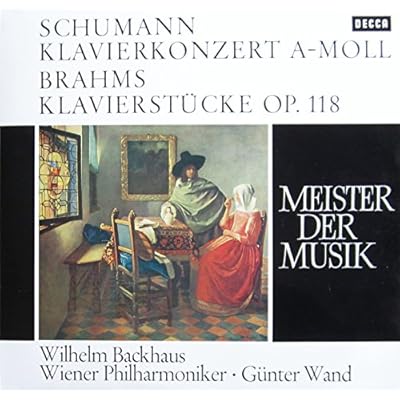 Meister der Musik - Schumann: Klavierkonzert a-moll / Brahms: Klavierst&uuml;cke op. 118 [Vinyl LP] [Schallplatte] [Vinyl] Wilhelm Backhaus; G&uuml;nter Wand & Wiener Philharmoniker; Robert Schumann (Komponist) and Johannes Brahms