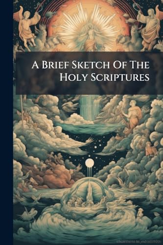 A Brief Sketch Of The Holy Scriptures