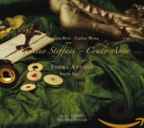 Agostino Steffani : Crudo Amor, duos de chambre. Boix, Mena, Forma Antiqva, Zapico.