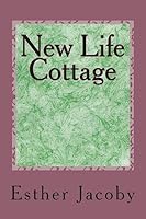 New Life Cottage 1514746190 Book Cover