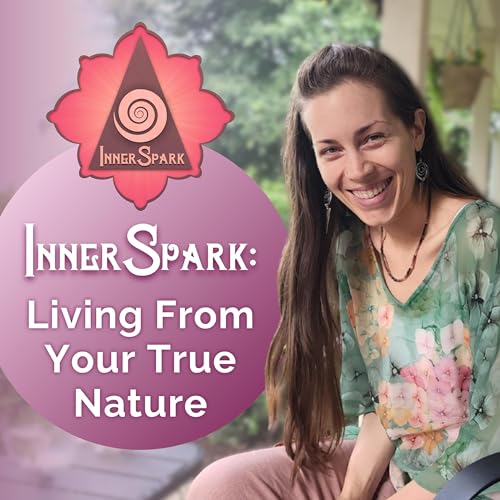 InnerSpark: Living From Your True Nature cover art