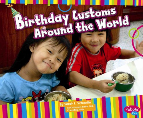 Birthday Customs Around the World (Pebble Plus: Happy Birthday!)