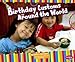 Birthday Customs around the World (Happy Birthday!)