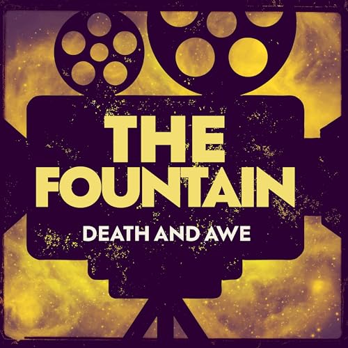 The Fountain: Death & Awe