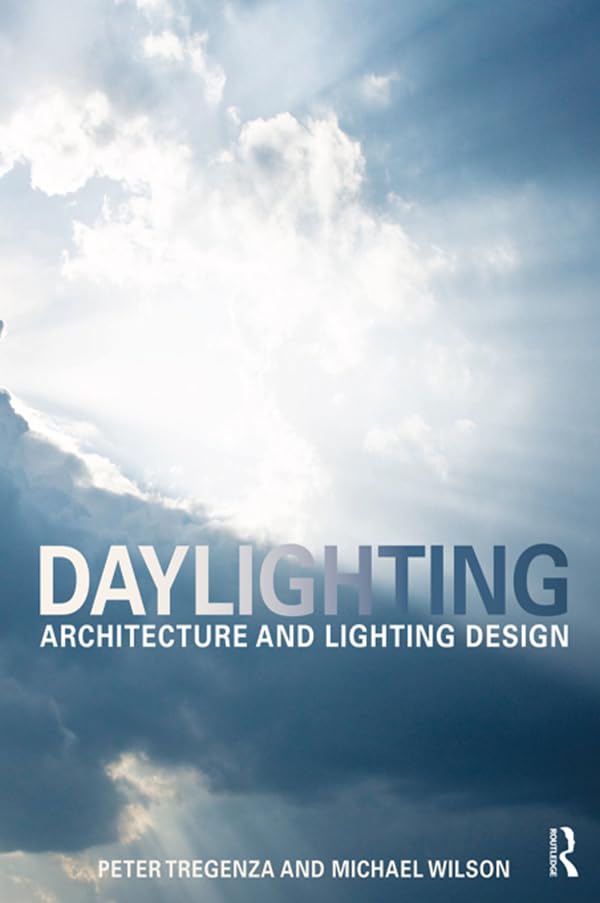 Daylighting: Architecture and Lighting Design      1st Edition, Kindle Edition