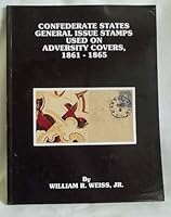 Confederate States General Issue Stamps used on Adversity Covers, 1861-1865 B00802HHBA Book Cover