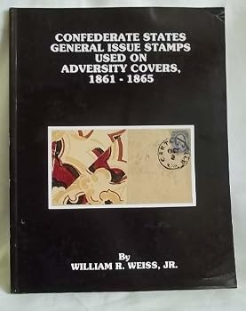 Paperback Confederate States General Issue Stamps used on Adversity Covers, 1861-1865 Book