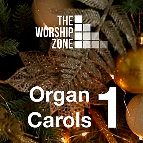Organ Carols 1 de The Worship Zone en Amazon Music Unlimited