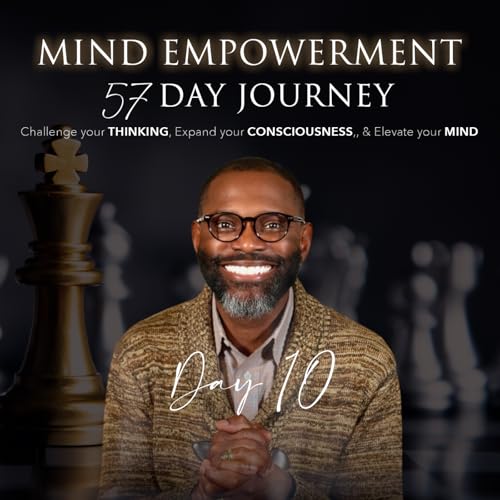 Day 10 of 57 | Mind Empowerment: Living with Eternity in Mind cover art