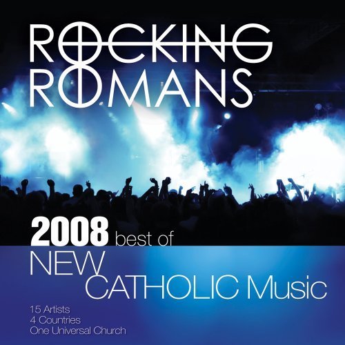 2008 Best of New Catholic Music by emmanuelworship, Sean Clive, Joel Stein, Robert Galea, Last Day, Critical Mass, (2008-06-01)
