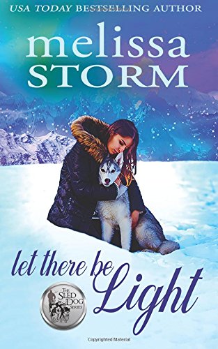 Let There Be Light (The Sled Dog Series) 1942771533 Book Cover