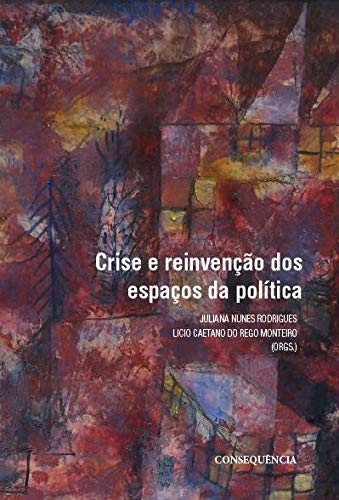 Crise e Reinvenção dos Espaços da Política