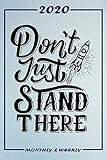 set my 2020 goals - weekly and monthly planner: dont just stand there | january 1, 2020 - december 31, 2020 | monthly vision board | goal setting and action calendar