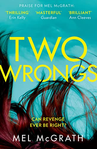 Two Wrongs: The Dark And Shocking New Crime Thriller From The Bestselling Author