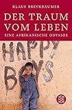 Der Traum vom Leben: Eine afrikanische Odyssee - Klaus Brinkbäumer
