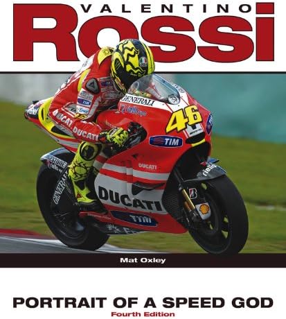 Valentino Rossi: Portrait of a Speed God - 4th Edition Hardcover โ November 15, 2011