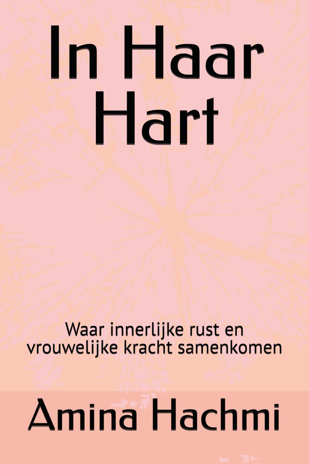 In Haar Hart: Waar innerlijke rust en vrouwelijke kracht samenkomen
