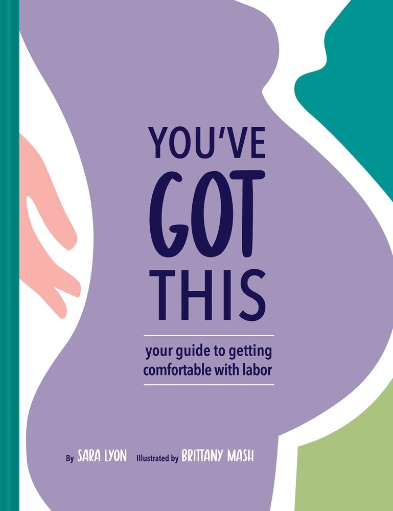 Buy You've Got This: Your Guide to Getting Comfortable with Labor — BookShops.in