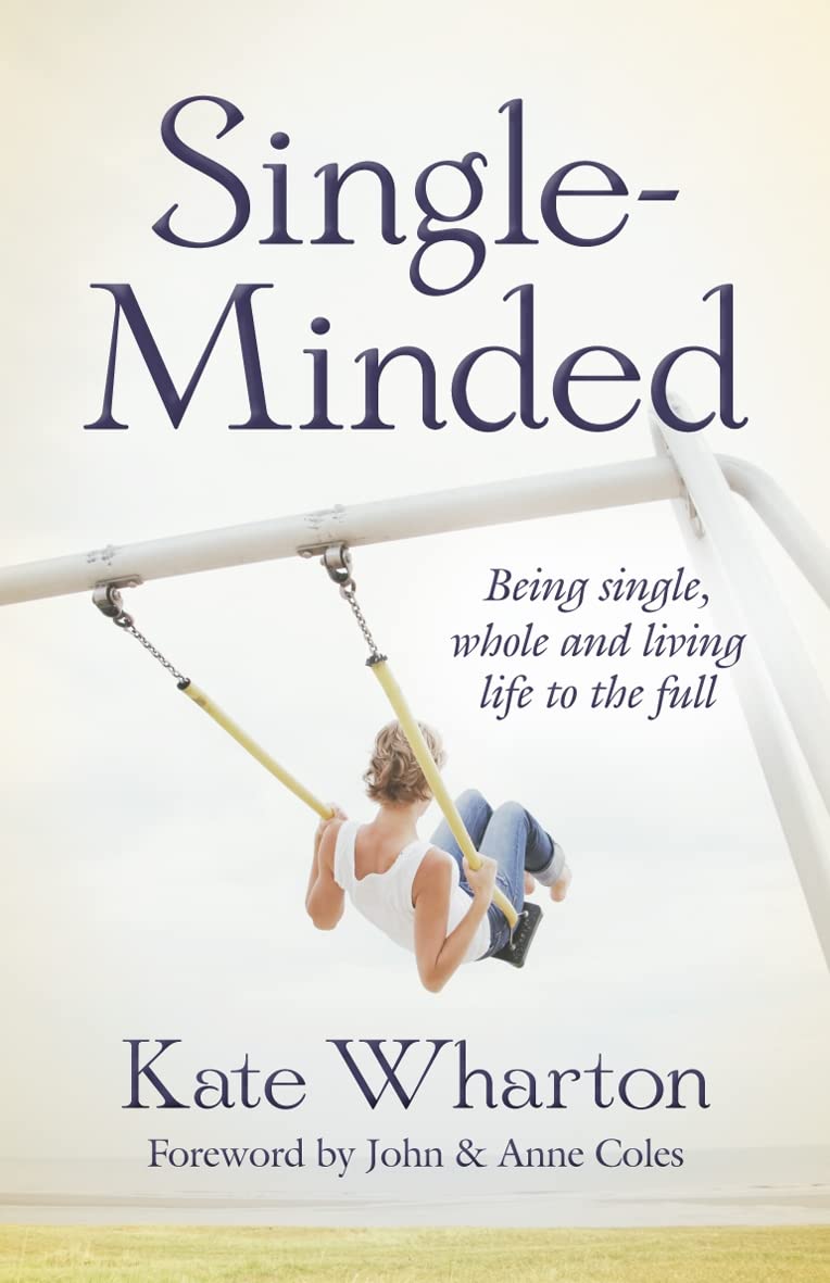 Single-Minded: Being Single, Whole And Living Life To The Full