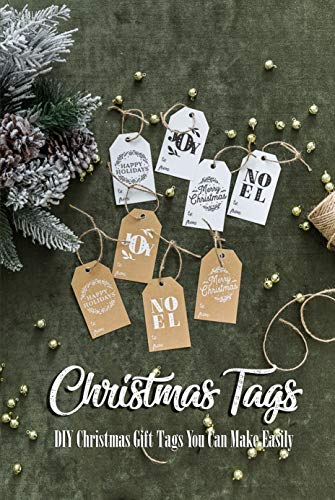 Christmas Tags: DIY Christmas Gift Tags You Can Make Easily: Gift for Christmas (English Edition)